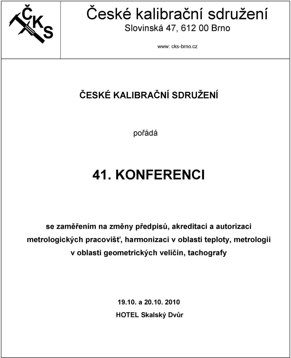 KONFERENCI se zaměřením na změny předpisů, akreditaci a autorizaci