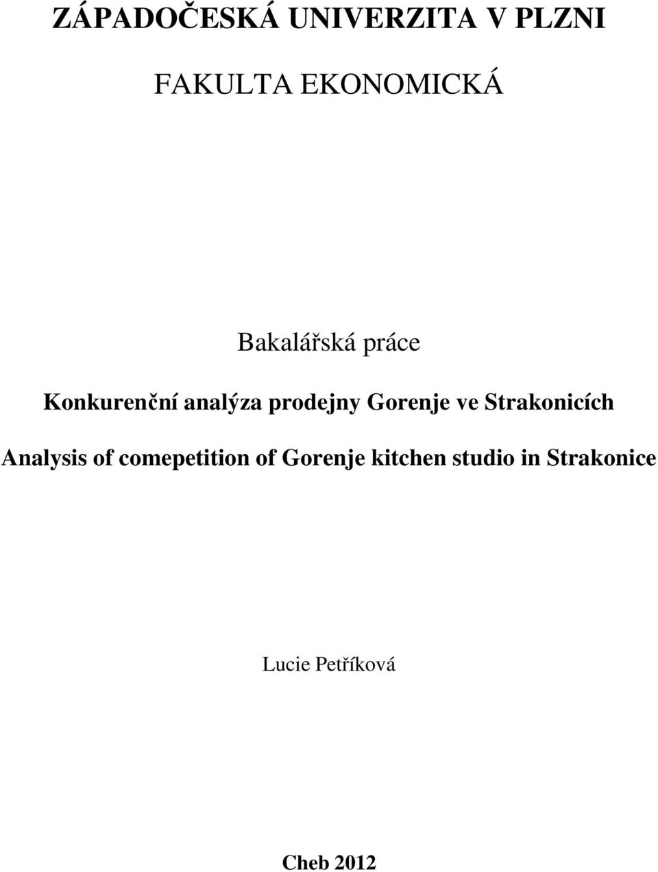 Gorenje ve Strakonicích Analysis of comepetition of