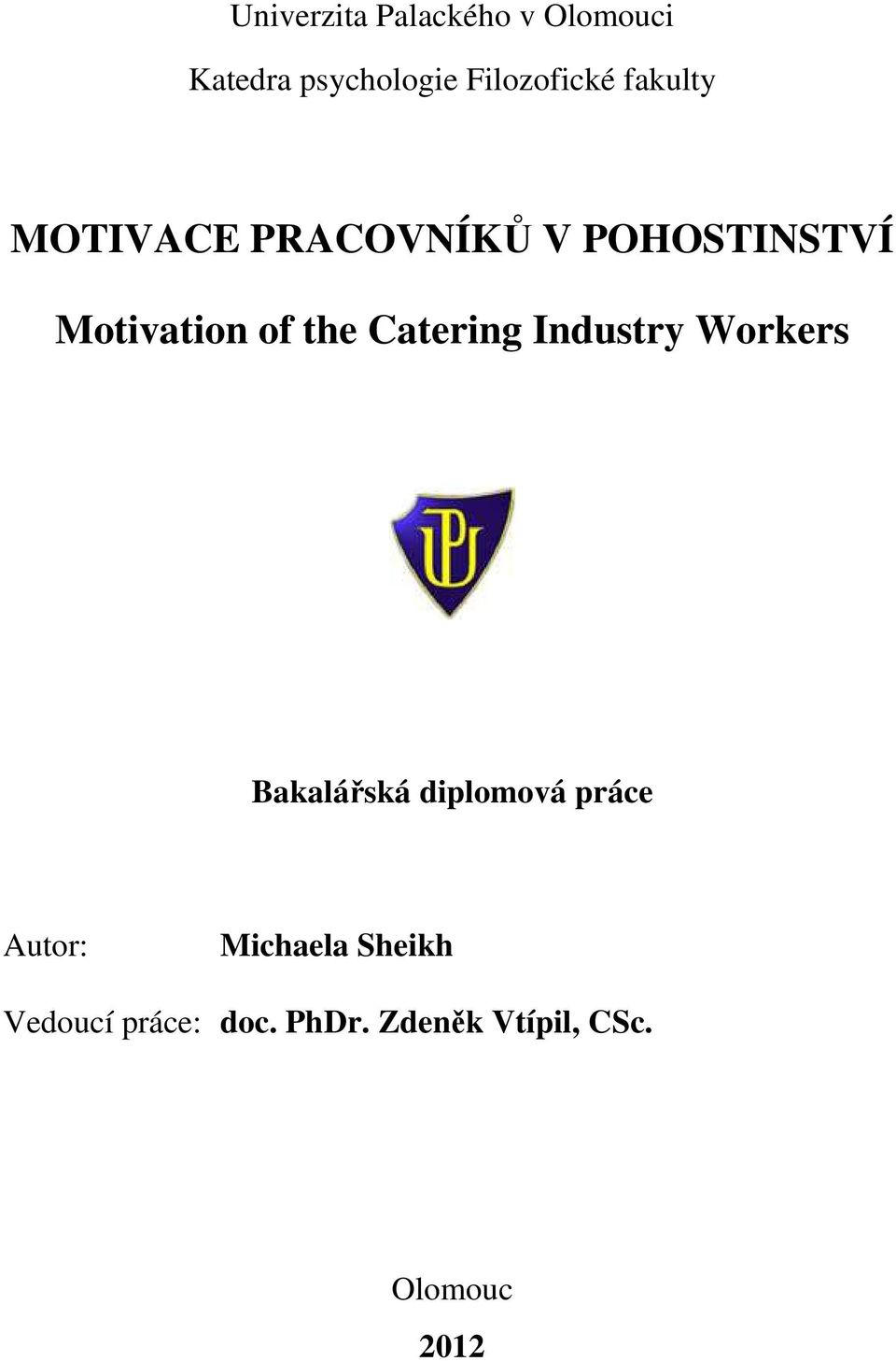 Catering Industry Workers Bakalářská diplomová práce Autor: