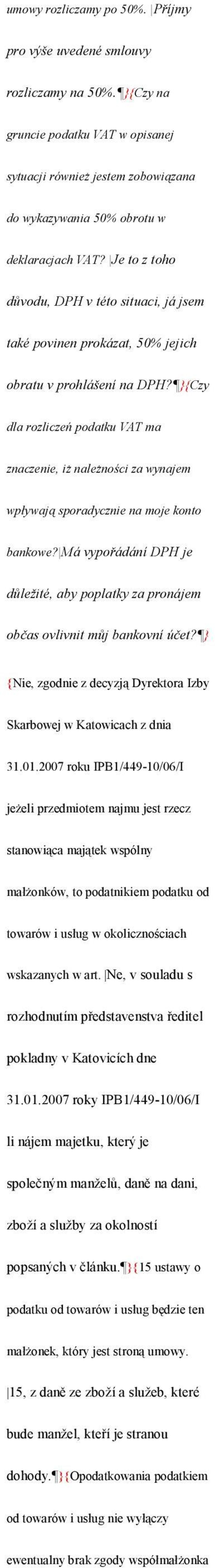 }{Czy dla rozliczeń podatku VAT ma znaczenie, iż należności za wynajem wpływają sporadycznie na moje konto bankowe?