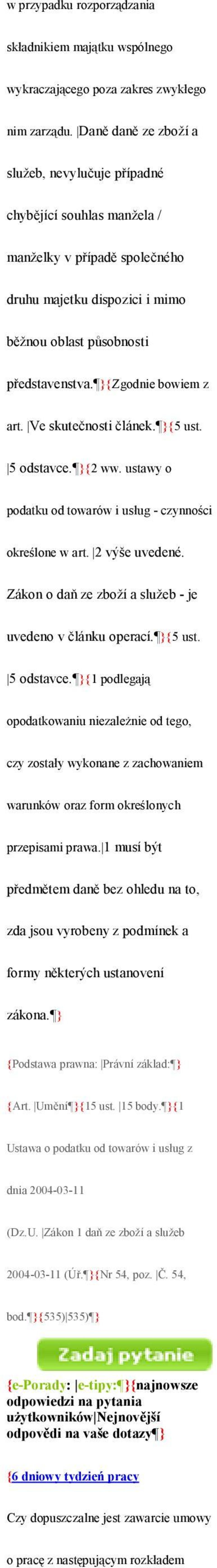 }{Zgodnie bowiem z art. Ve skutečnosti článek. }{5 ust. 5 odstavce. }{2 ww. ustawy o podatku od towarów i usług - czynności określone w art. 2 výše uvedené.