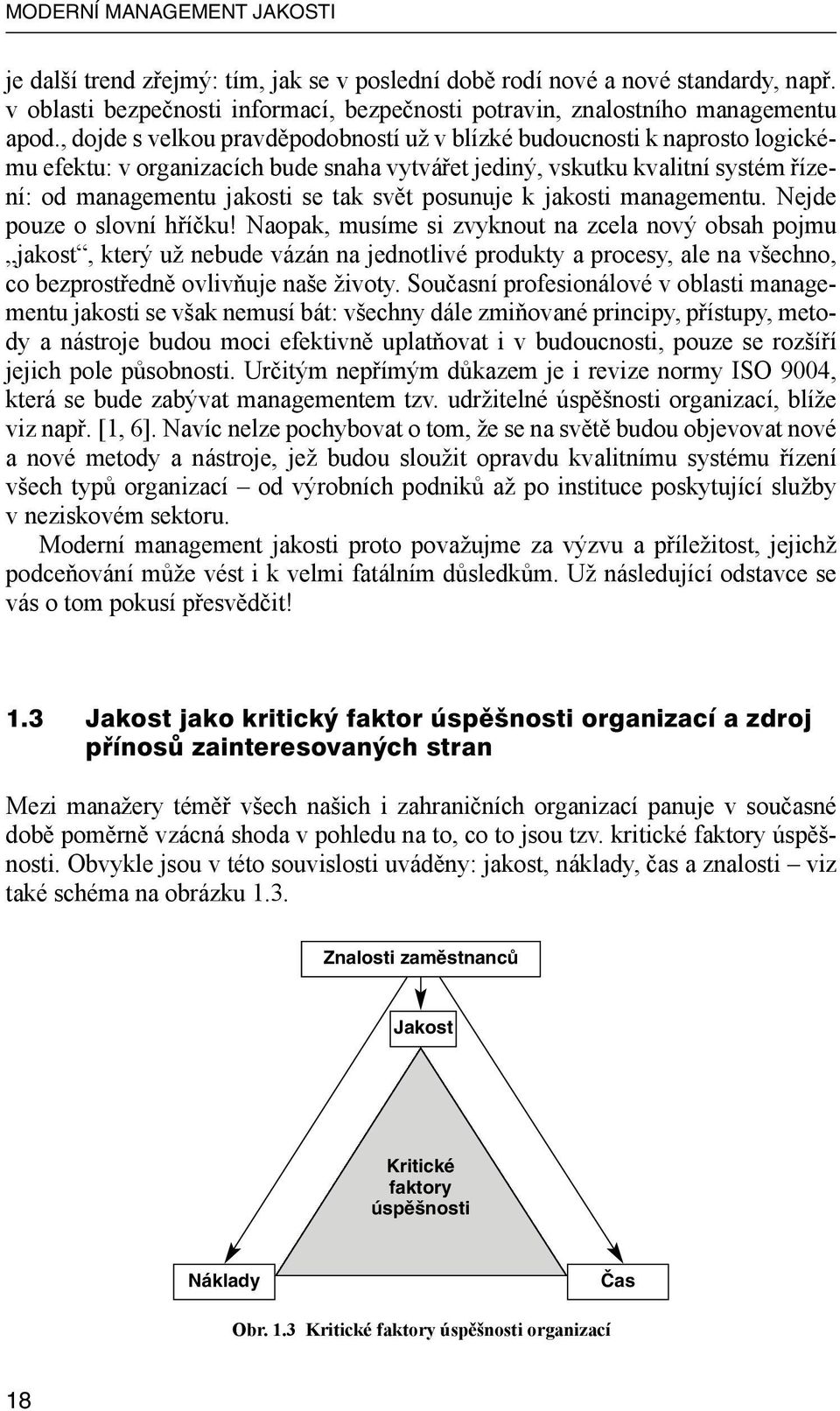 posunuje k jakosti managementu. Nejde pouze o slovní hříčku!