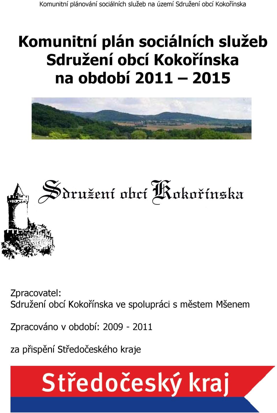 na období 2011 2015 Zpracovatel: Sdružení obcí Kokořínska ve