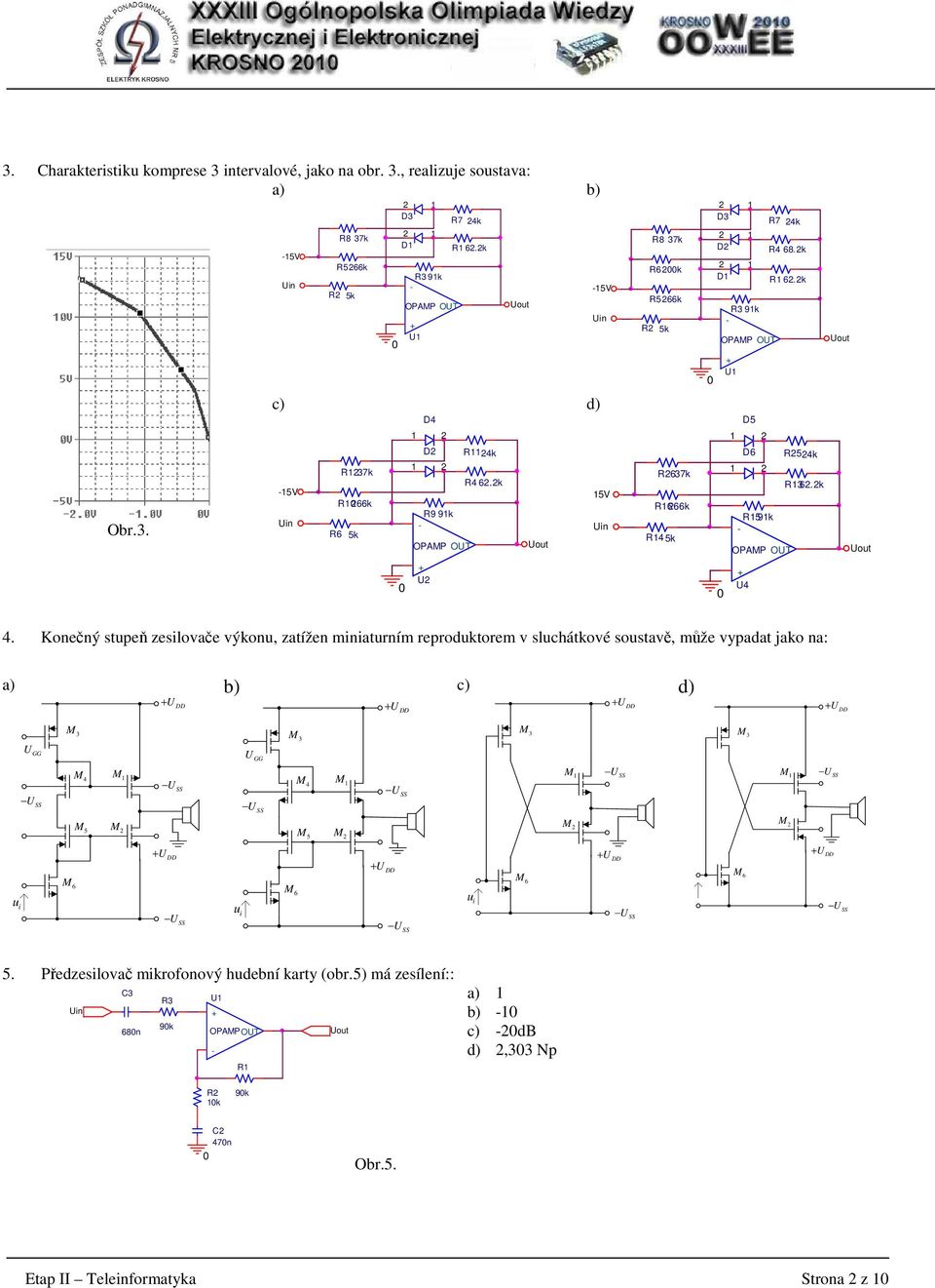 k R9 9k OPAMP OUT d) 5V R637k R666k R45k D5 D6 R54k R36.k R59k OPAMP OUT U U4 4.