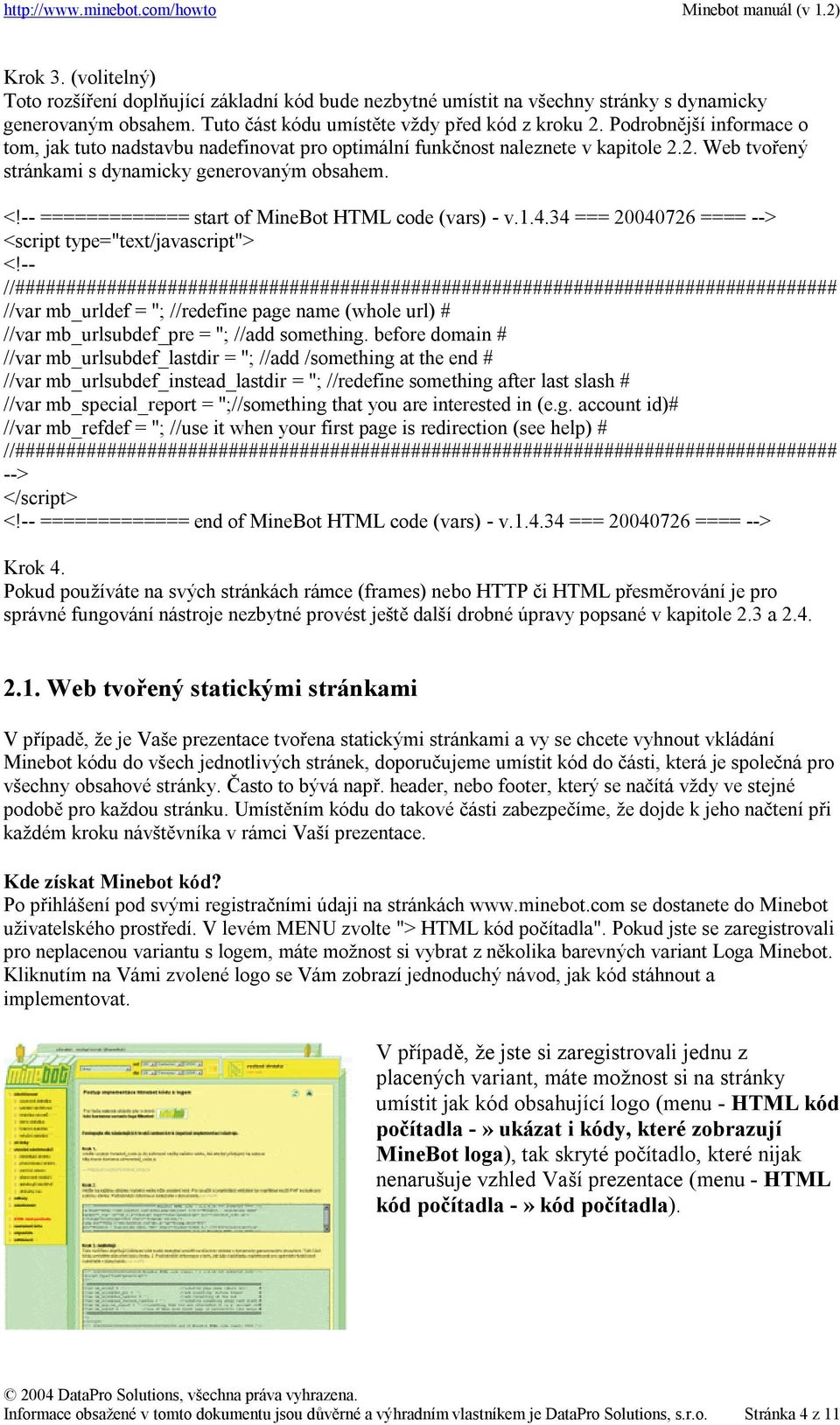 -- ============= start of MineBot HTML code (vars) - v.1.4.34 === 20040726 ==== --> <script type="text/javascript"> <!