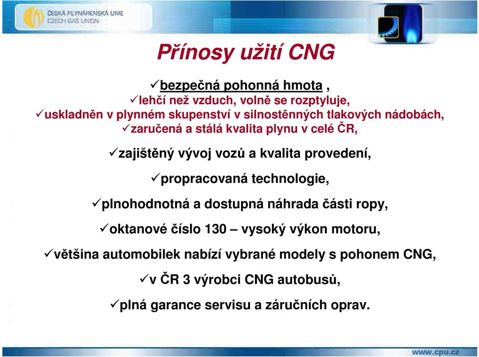 provedení, propracovaná technologie, plnohodnotná a dostupná náhrada části ropy, oktanové číslo 130 vysoký výkon