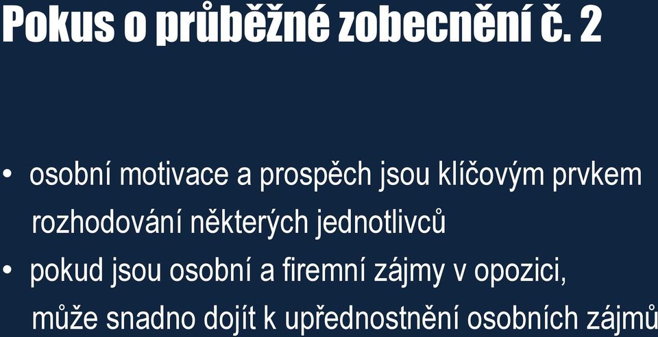 rozhodování některých jednotlivců pokud jsou osobní