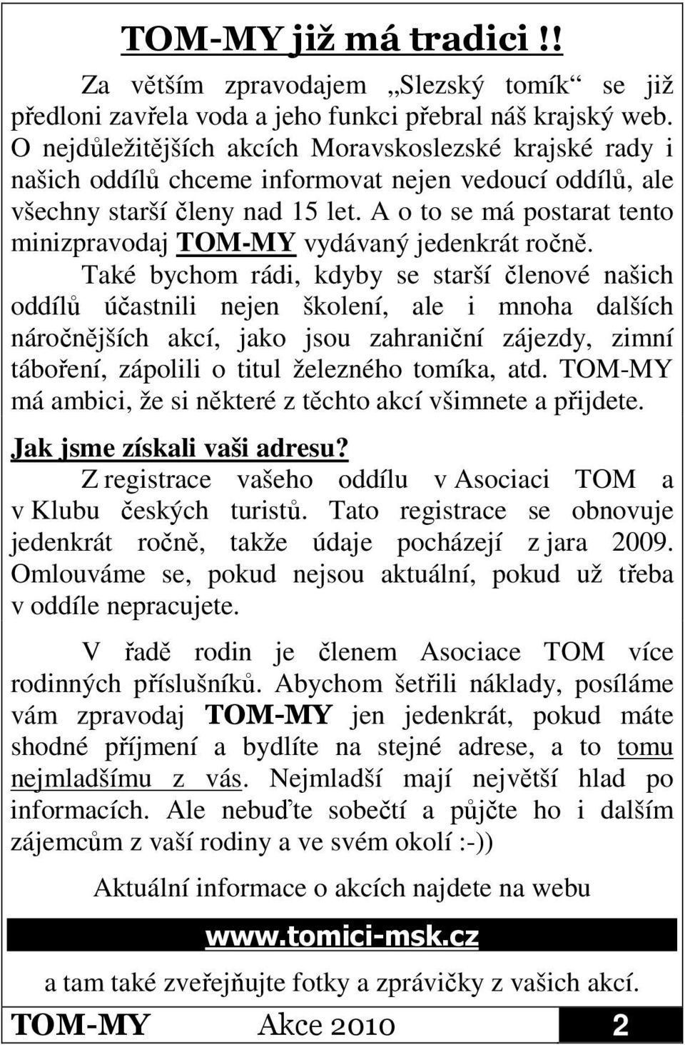 A o to se má postarat tento minizpravodaj TOM-MY vydávaný jedenkrát ročně.