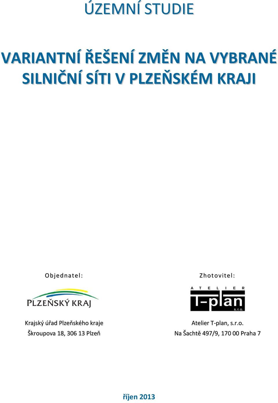 úřad Plzeňského kraje Škroupova 18, 306 13 Plzeň