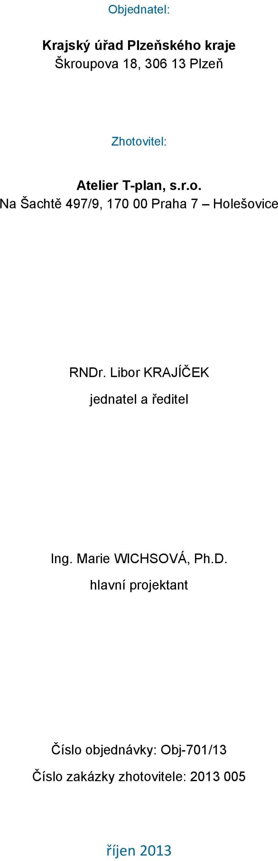 Libor KRAJÍČEK jednatel a ředitel Ing. Marie WICHSOVÁ, Ph.D.