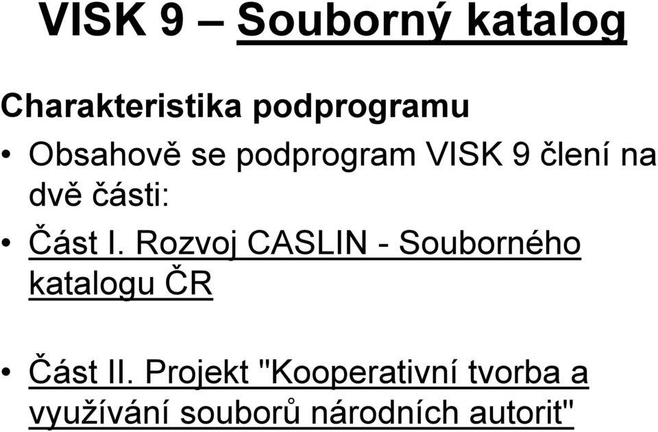 Rozvoj CASLIN - Souborného katalogu ČR Část II.