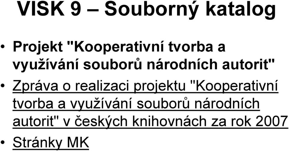 projektu "Kooperativní tvorba a využívání souborů