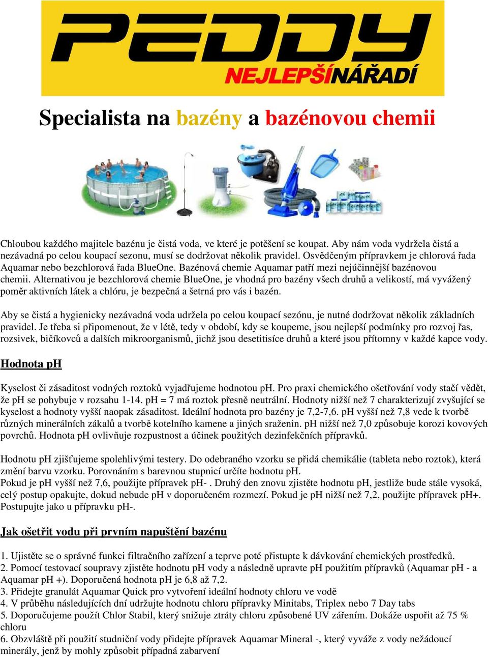 Bazénová chemie Aquamar patří mezi nejúčinnější bazénovou chemii.