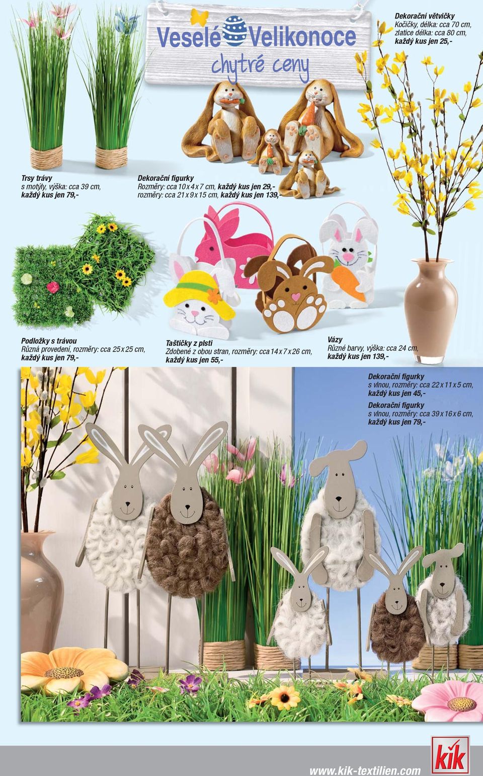 provedení, rozměry: cca 25 x 25 cm, Taštičky z plsti Zdobené z obou stran, rozměry: cca 14 x 7 x 26 cm, Vázy Různé barvy, výška: cca 24 cm, každý