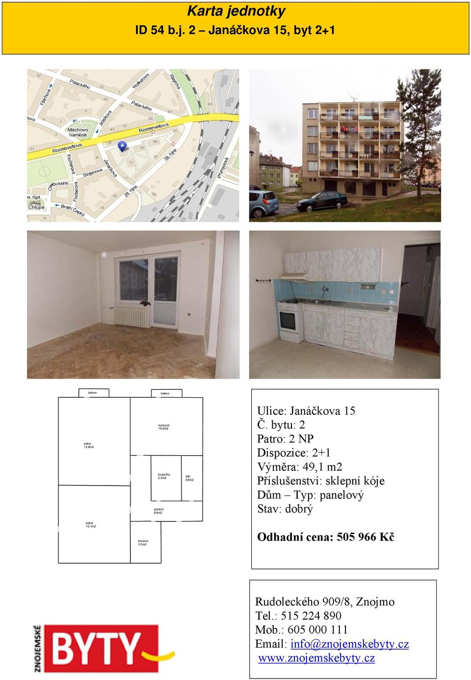 2 Janáčkova 15, byt 2+1 balkon balkon 15,8m2 10,0m2 koupelna