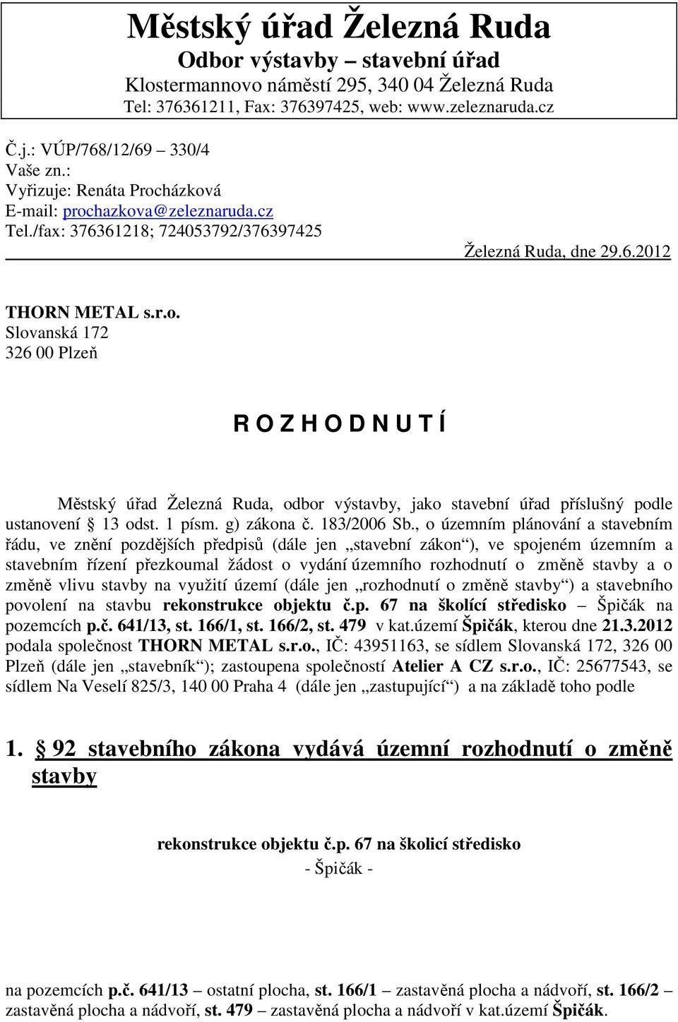 1 písm. g) zákona č. 183/2006 Sb.