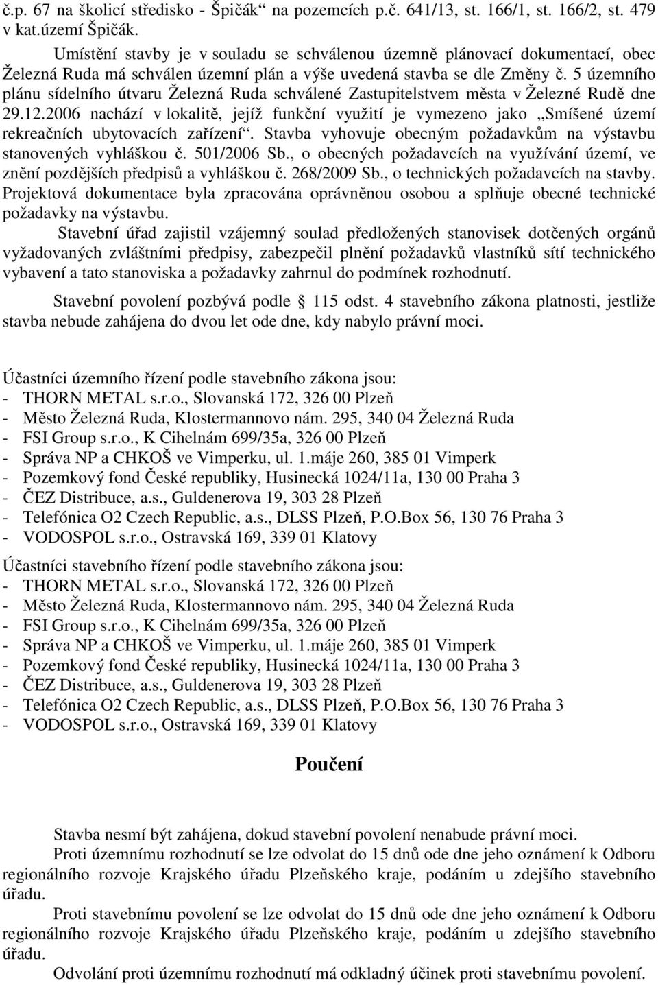 5 územního plánu sídelního útvaru Železná Ruda schválené Zastupitelstvem města v Železné Rudě dne 29.12.