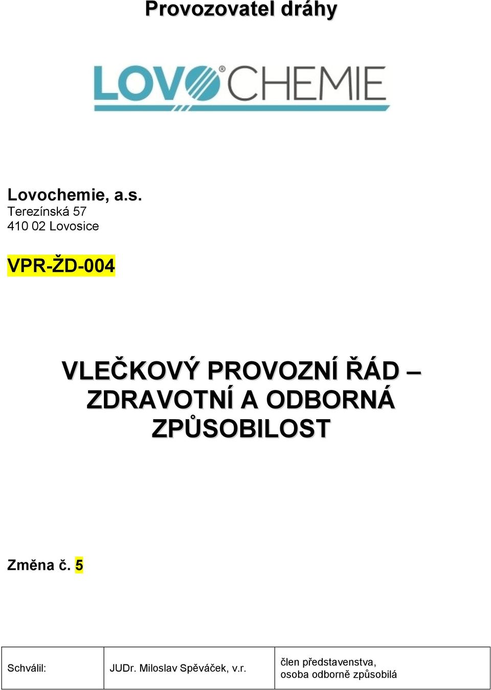 PROVOZNÍ ŘÁD ZDRAVOTNÍ A ODBORNÁ ZPŮSOBILOST