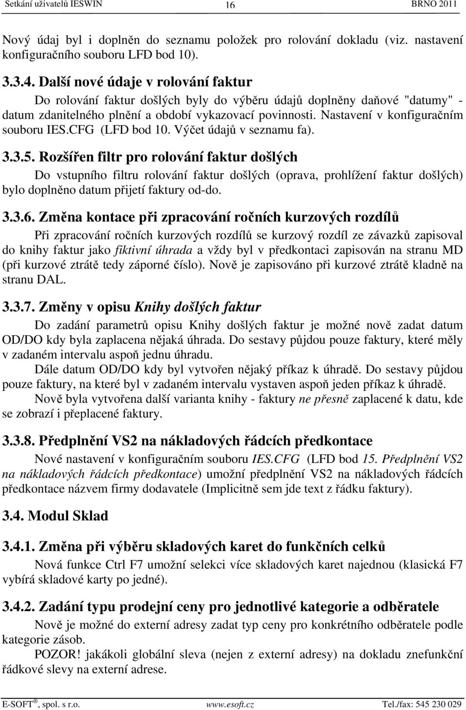 Nastavení v konfiguračním souboru IES.CFG (LFD bod 10. Výčet údajů v seznamu fa). 3.3.5.