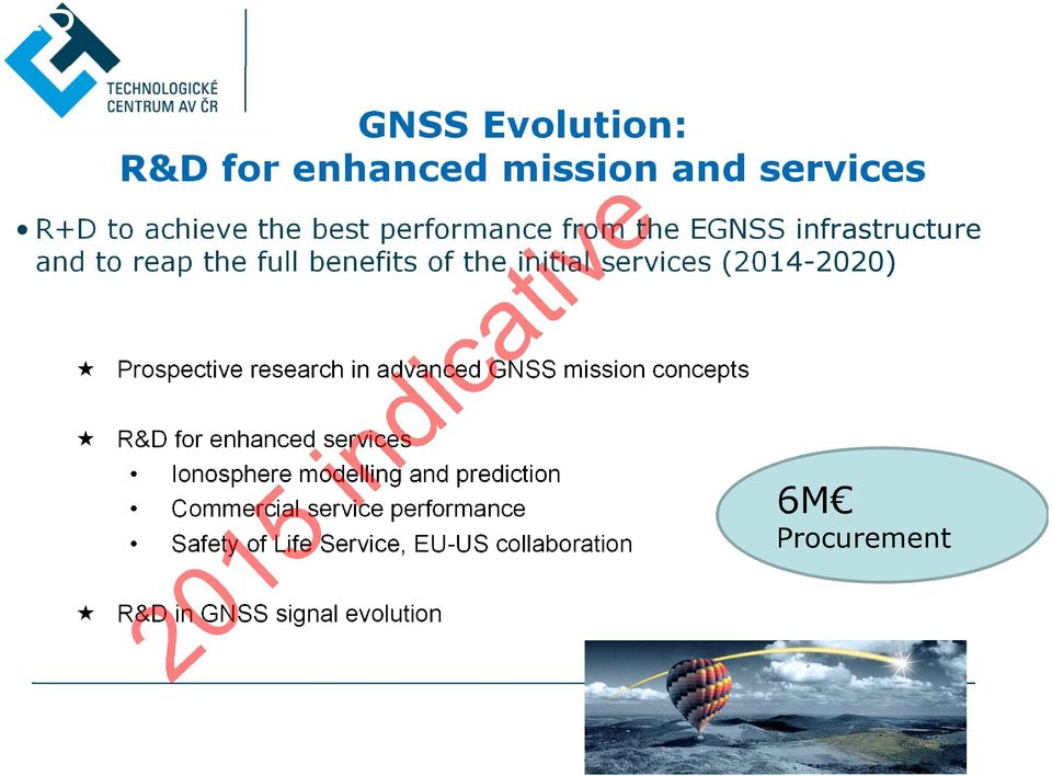 Prospective research in advanced GNSS mission concepts R&D for enhanced services Ionosphere modelling and