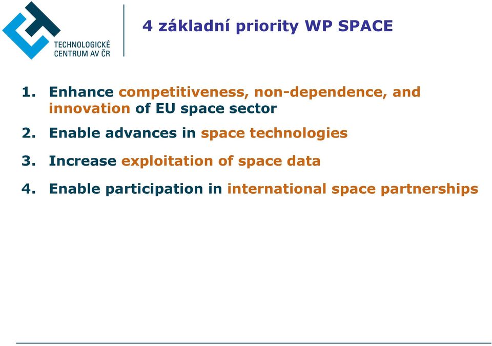 space sector 2. Enable advances in space technologies 3.