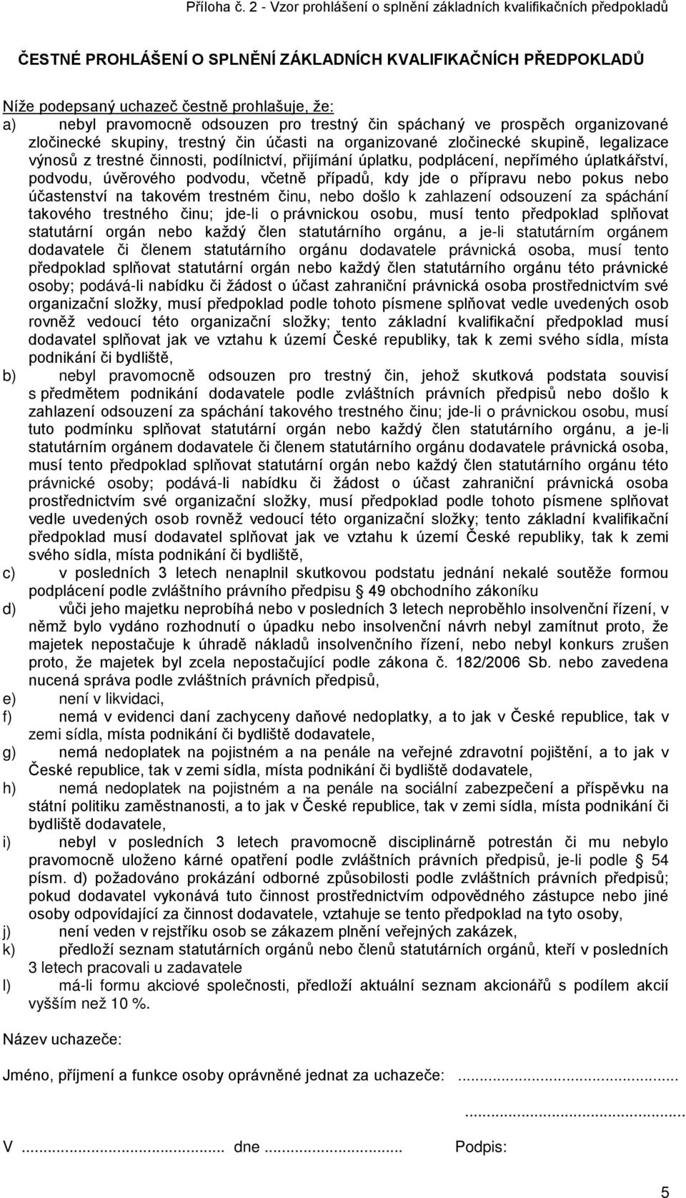 odsouzen pro trestný čin spáchaný ve prospěch organizované zločinecké skupiny, trestný čin účasti na organizované zločinecké skupině, legalizace výnosů z trestné činnosti, podílnictví, přijímání