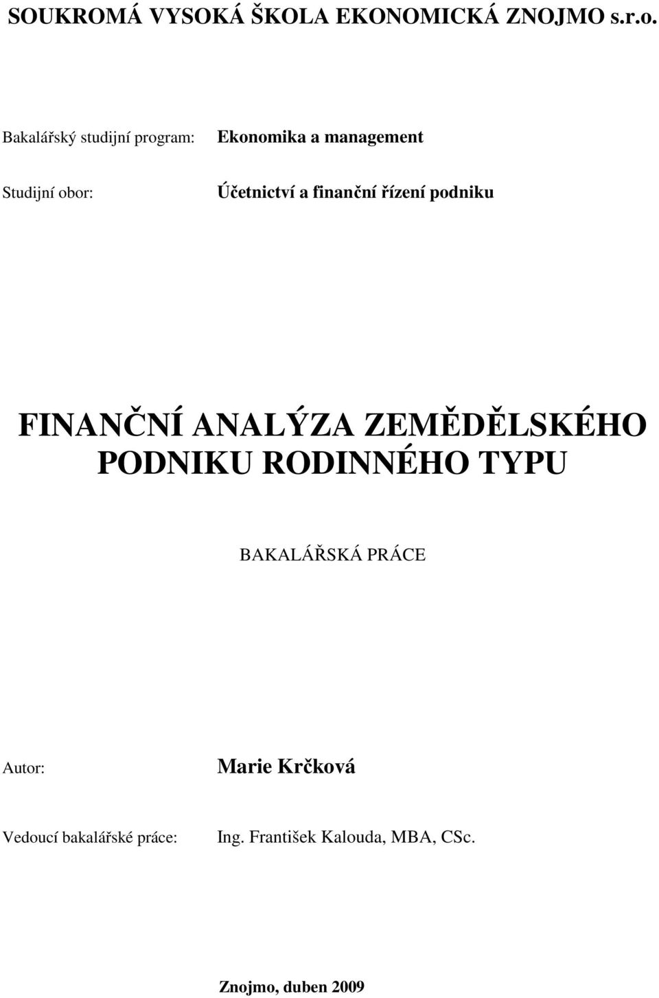 finanční řízení podniku FINANČNÍ ANALÝZA ZEMĚDĚLSKÉHO PODNIKU RODINNÉHO TYPU