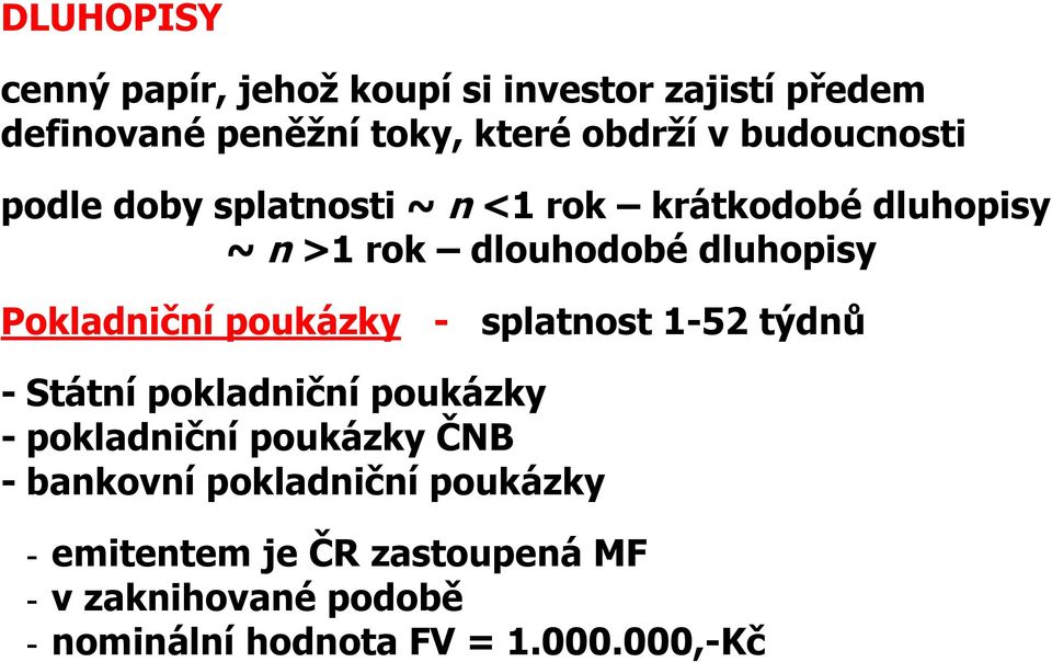 Pokladičí poukázky - splatost 1-52 týdů - Státí pokladičí poukázky - pokladičí poukázky ČNB -