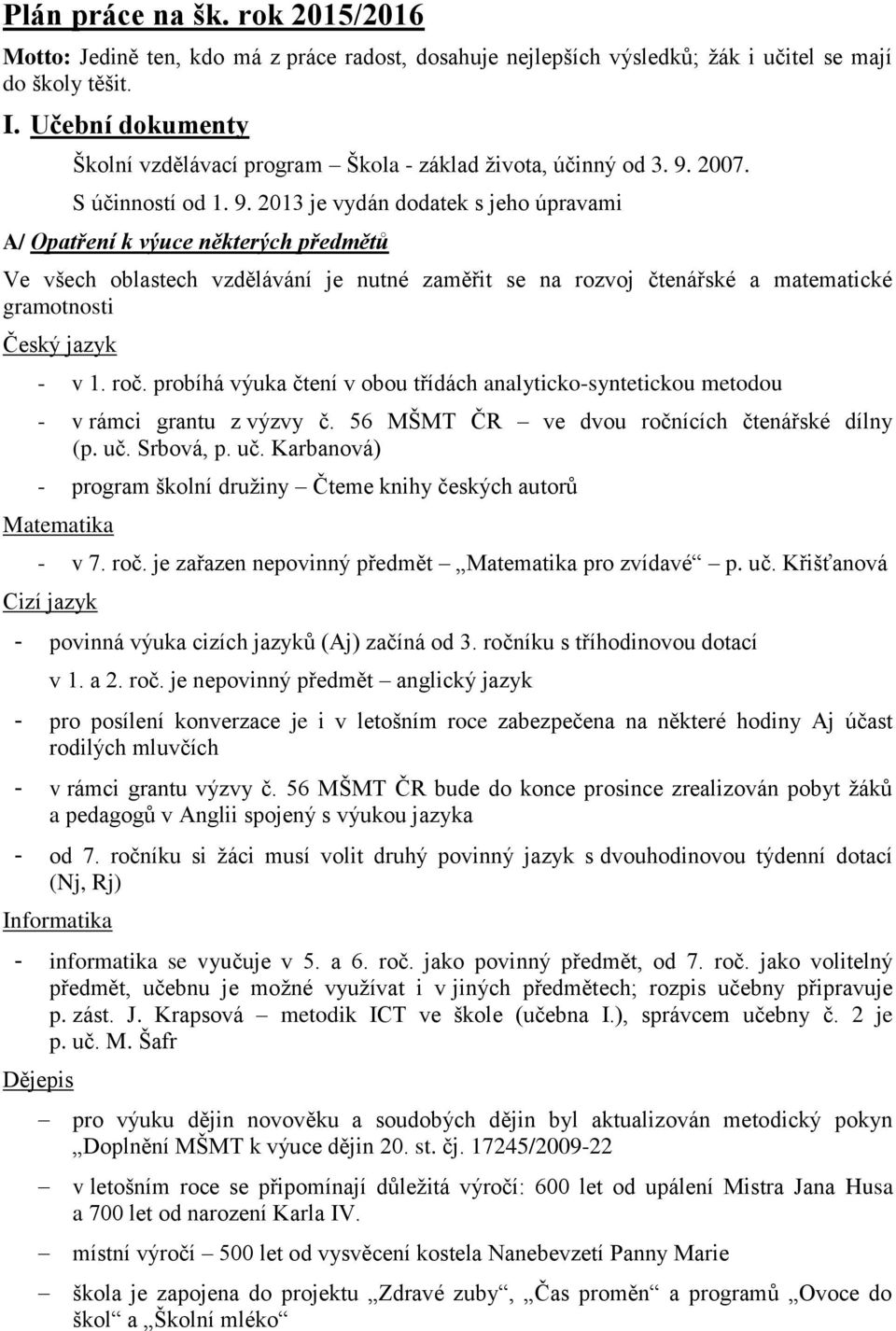 2007. S účinností od 1. 9.