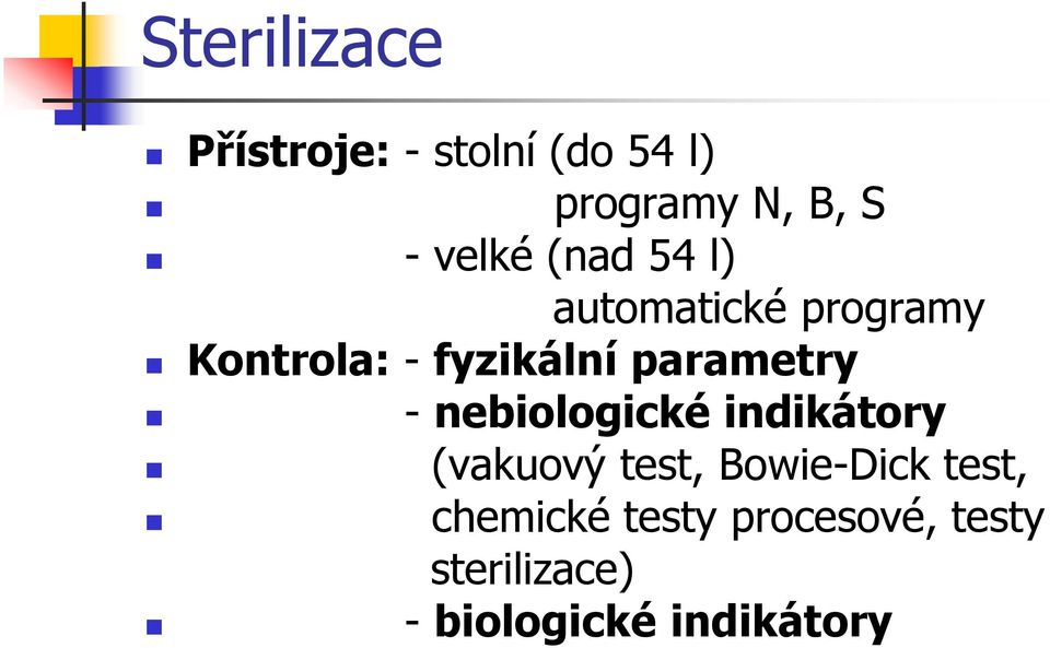 parametry - nebiologické indikátory (vakuový test, Bowie-Dick