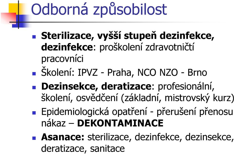 profesionální, školení, osvědčení (základní, mistrovský kurz) Epidemiologická opatření -