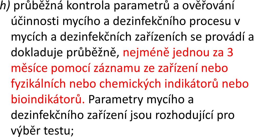 měsíce pomocí záznamu ze zařízení nebo fyzikálních nebo chemických indikátorů nebo