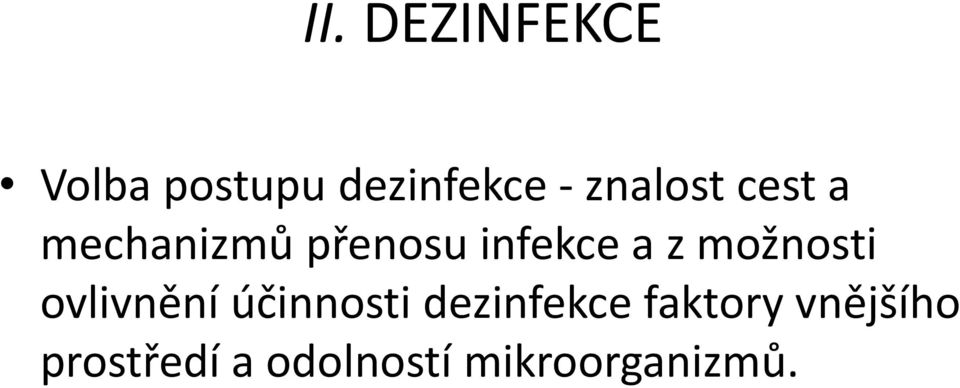 možnosti ovlivnění účinnosti dezinfekce