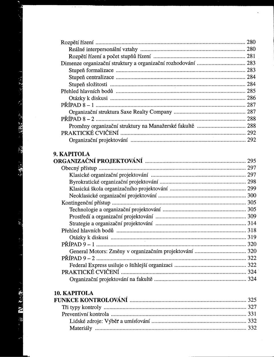 PRAKTICKÉ CVIČENÍ 292 Organizační projektování 292 9.