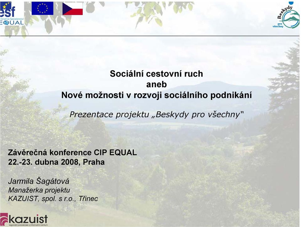 všechny Závěrečná konference CIP EQUAL 22.-23.