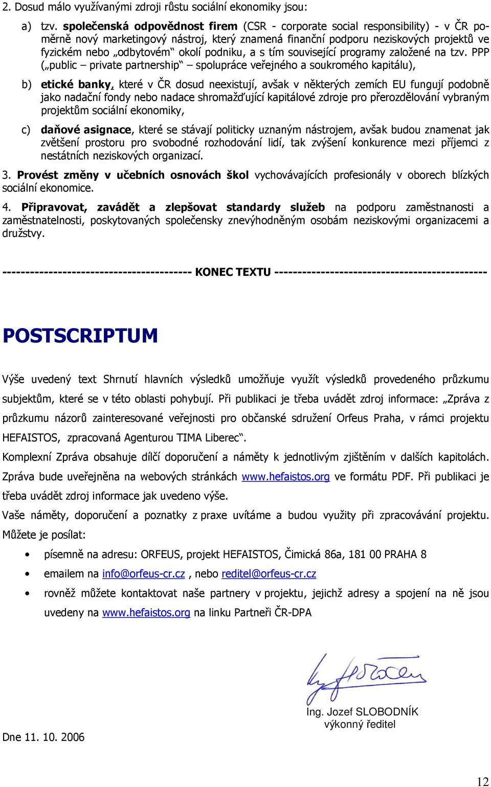 podniku, a s tím související programy založené na tzv.