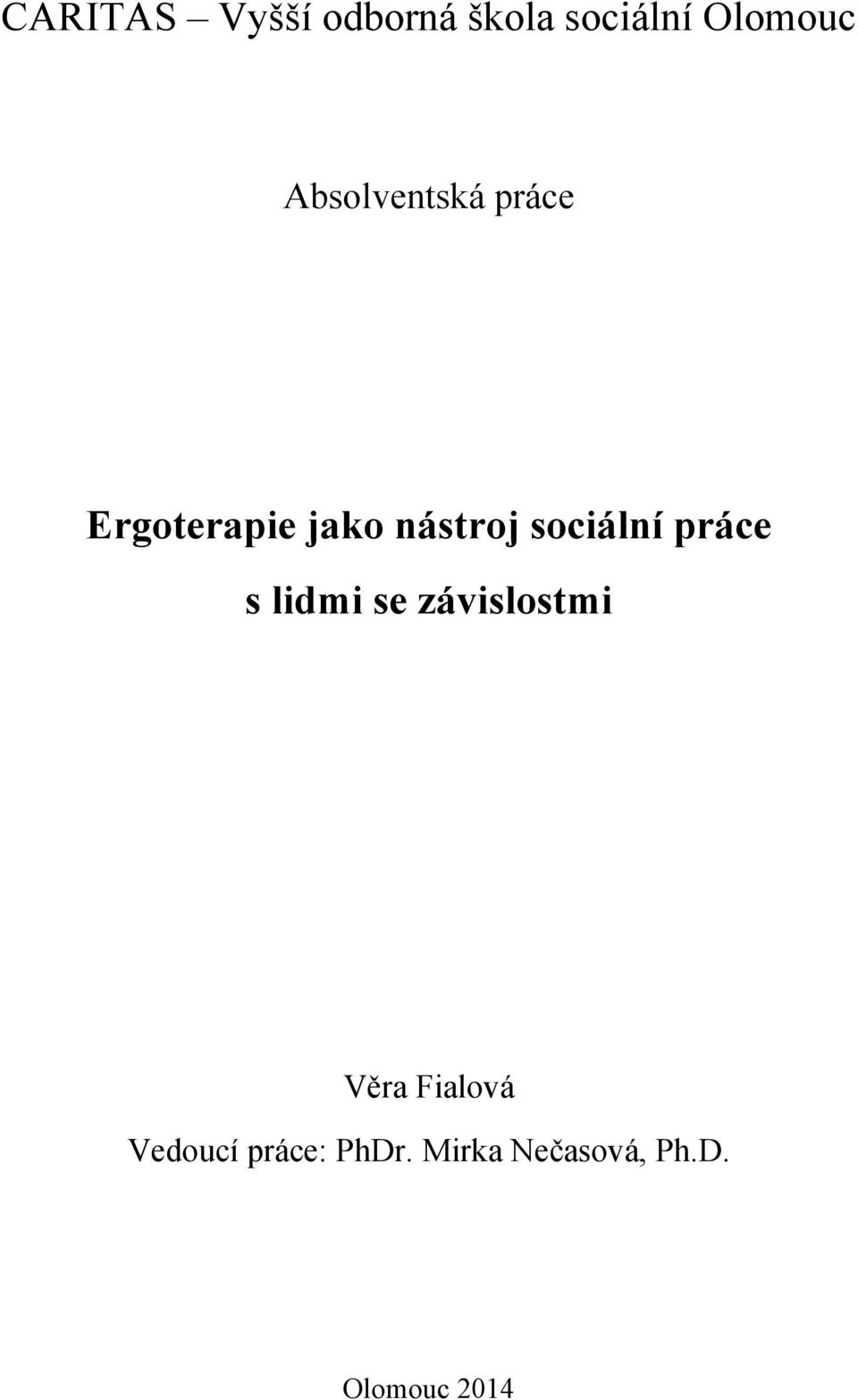 sociální práce s lidmi se závislostmi Věra