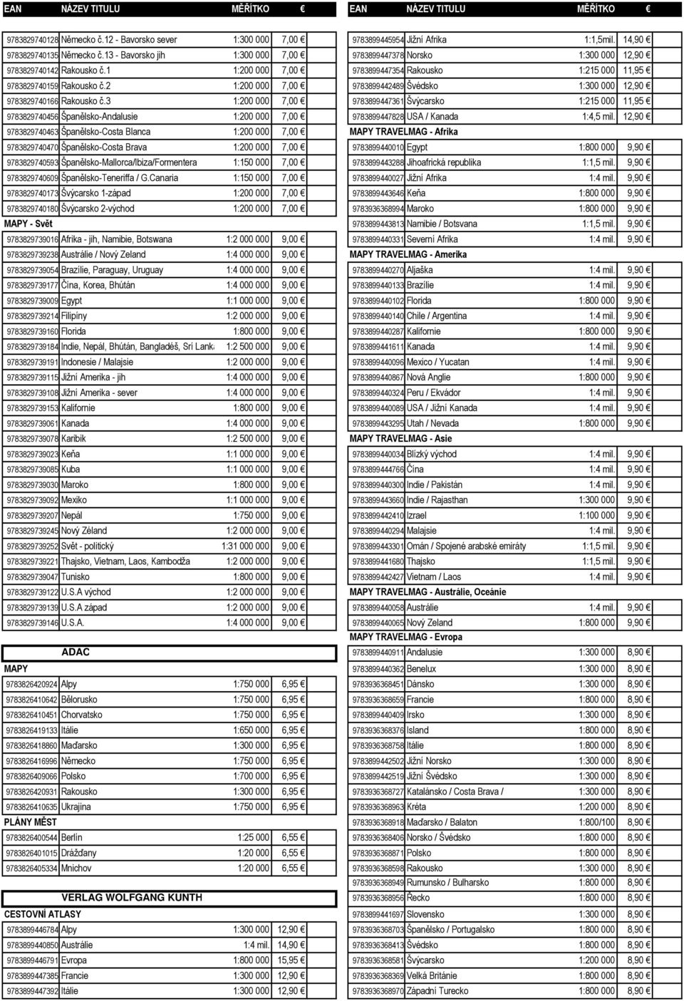 2 1:200 000 7,00 9783899442489 Švédsko 1:300 000 12,90 9783829740166 Rakousko č.