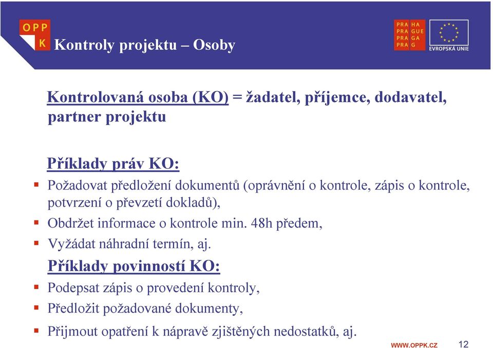 Obdržet informace o kontrole min. 48h předem, Vyžádat náhradní termín, aj.