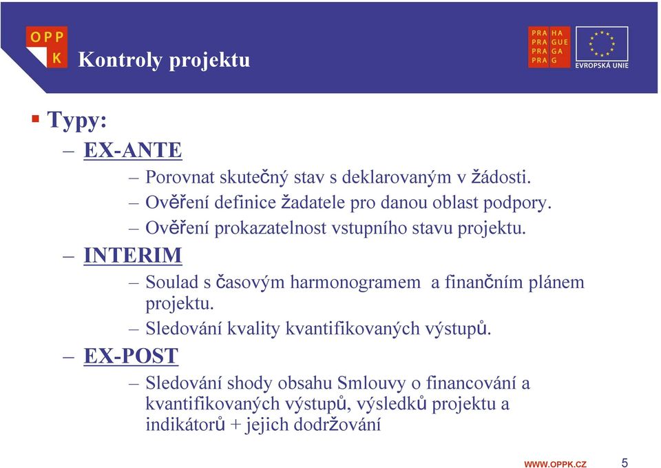 INTERIM Soulad s časovým harmonogramem a finančním plánem projektu.