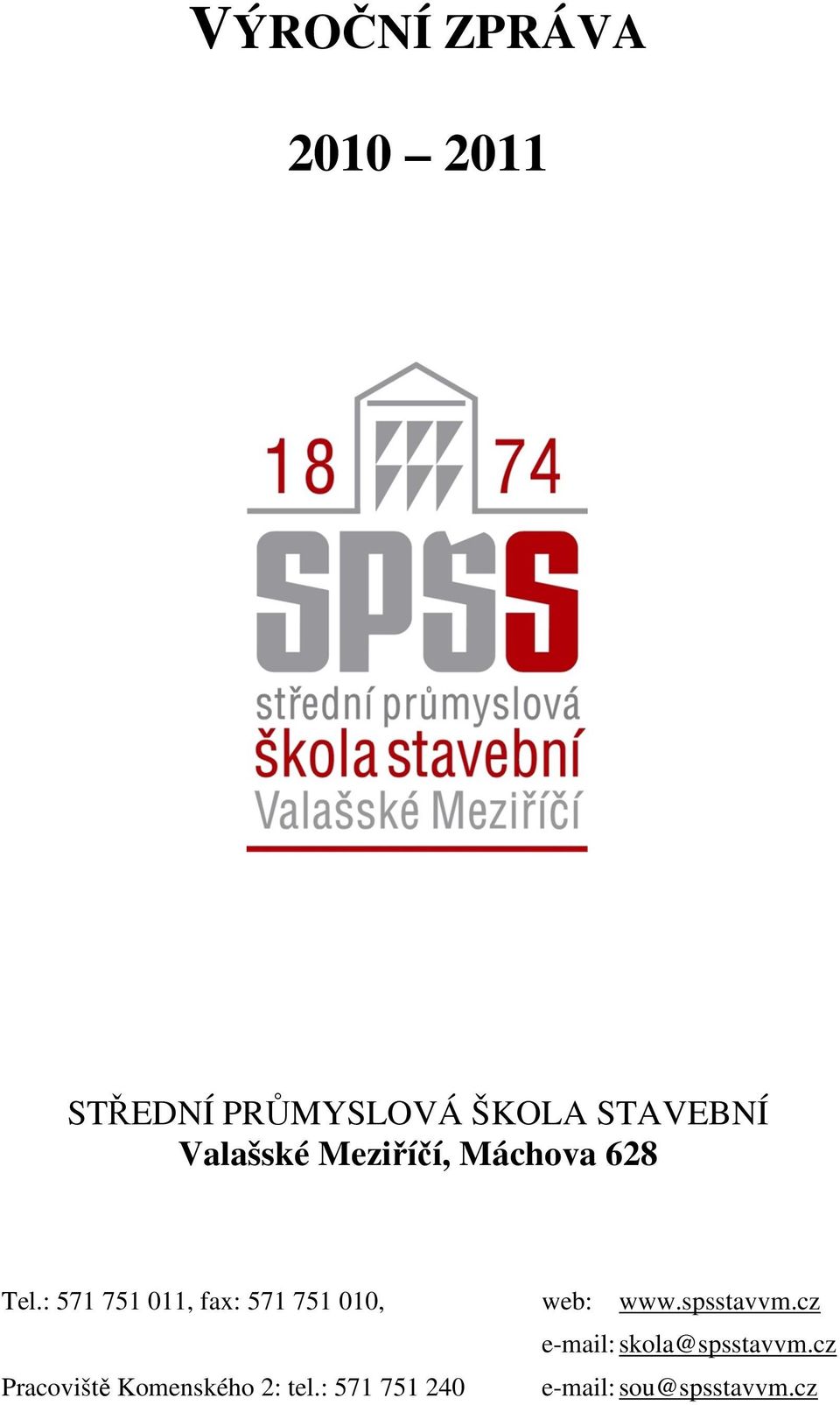 : 57 75 0, fax: 57 75 00, web: www.spsstavvm.