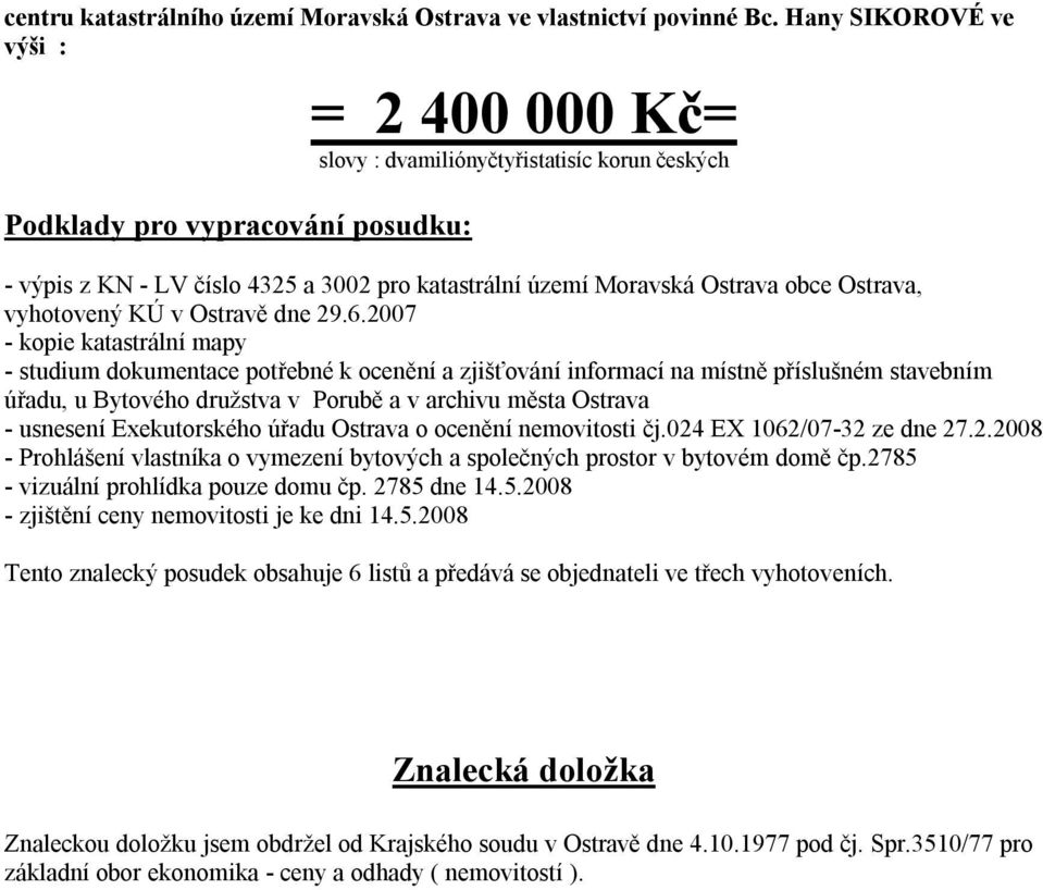 Ostrava, vyhotovený KÚ v Ostravě dne 29.6.