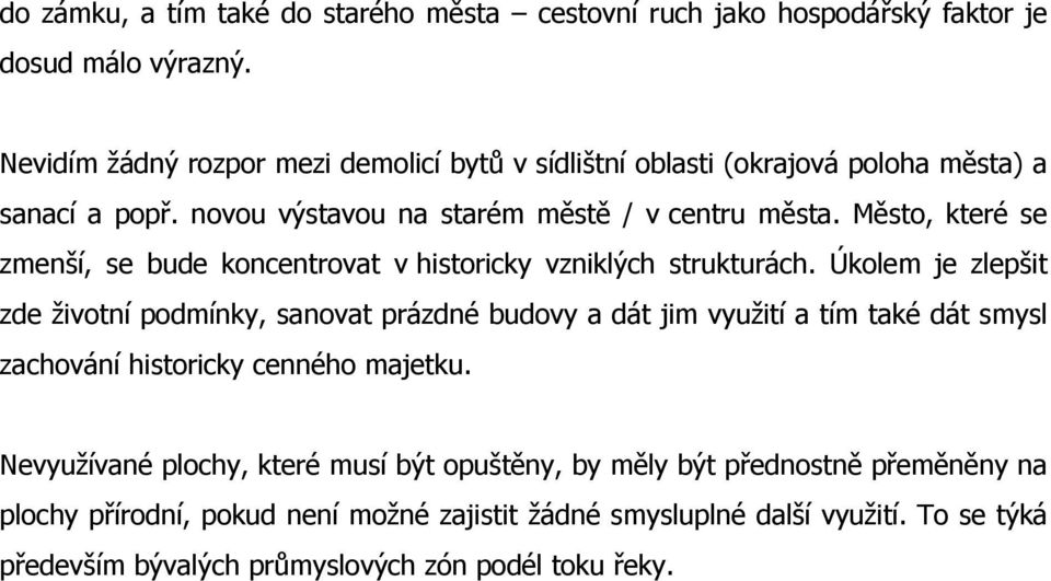 Město, které se zmenší, se bude koncentrovat v historicky vzniklých strukturách.