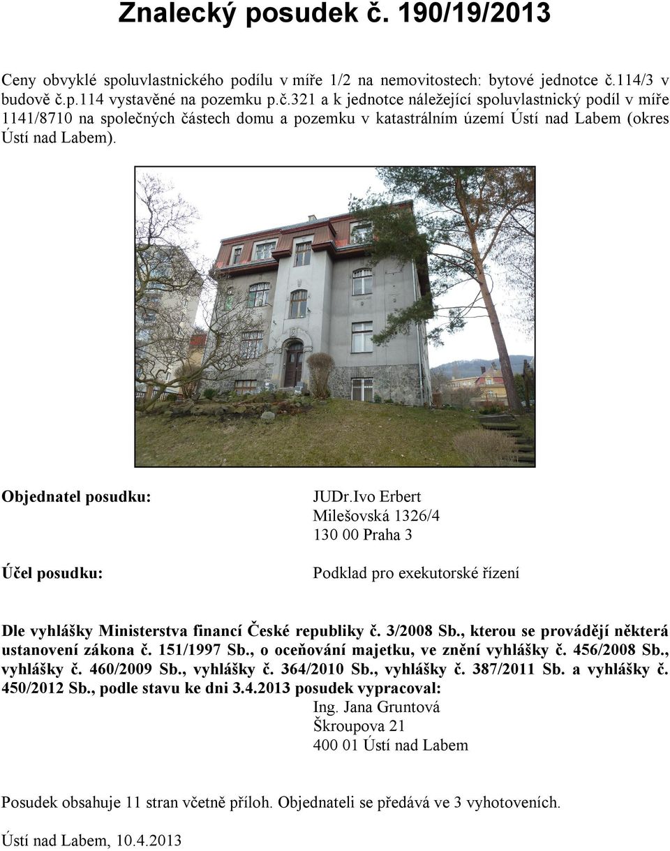 , kterou se provádějí některá ustanovení zákona č. 151/1997 Sb., o oceňování majetku, ve znění vyhlášky č. 456/2008 Sb., vyhlášky č. 460/2009 Sb., vyhlášky č. 364/2010 Sb., vyhlášky č. 387/2011 Sb.