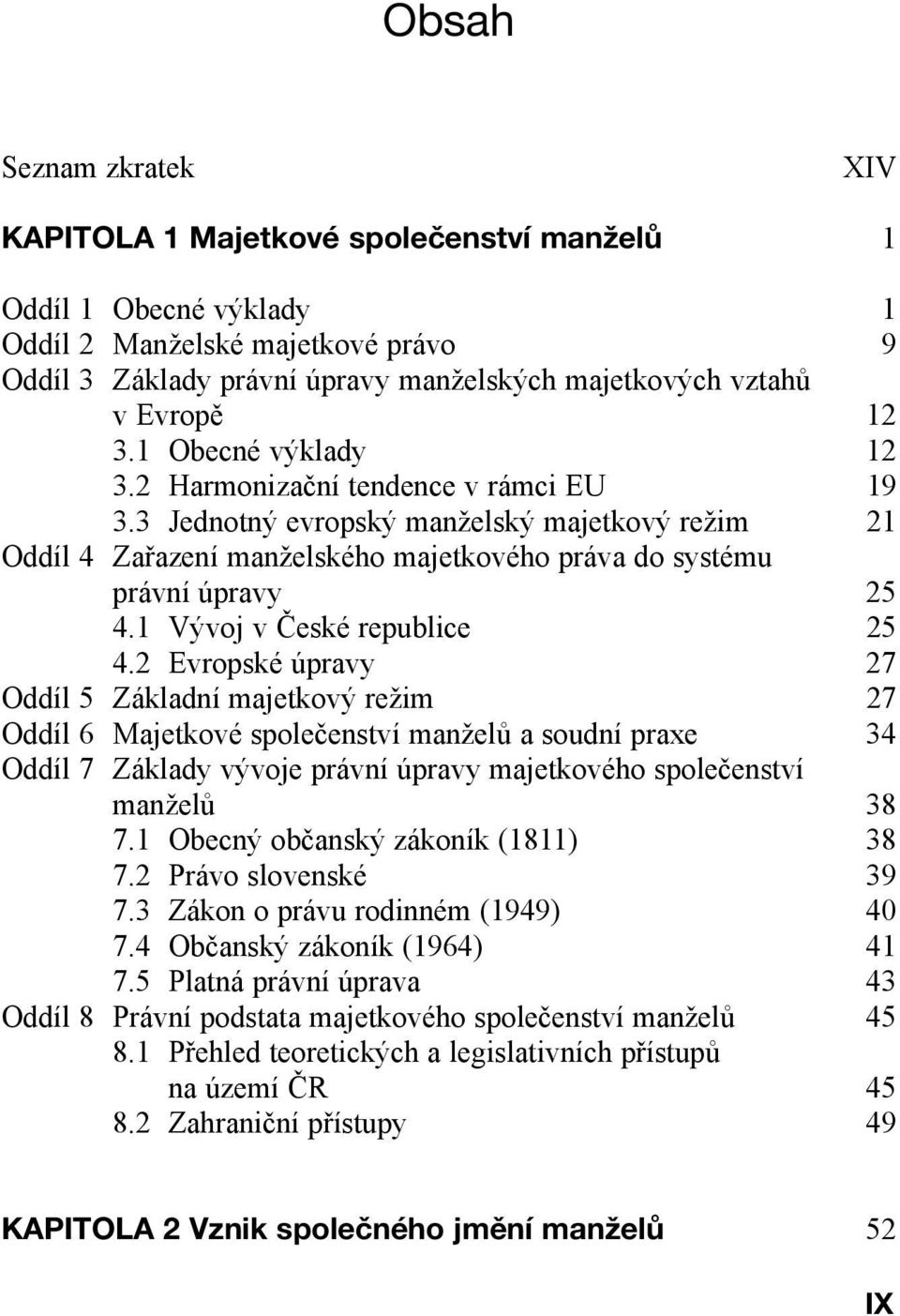 1 Vývoj v České republice 25 4.