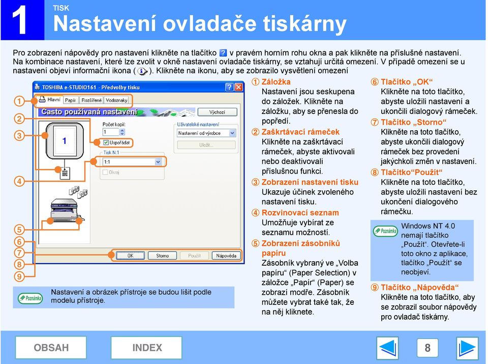 Klikněte na ikonu, aby se zobrazilo vysvětlení omezení 1 Záložka 6 Tlačítko OK Nastavení jsou seskupena Klikněte na toto tlačítko, 1 do záložek.