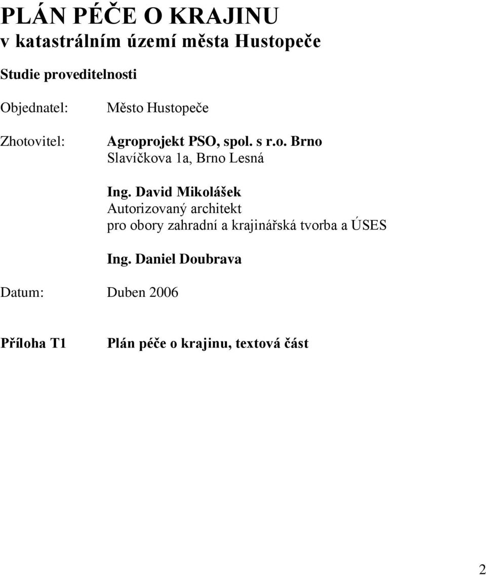 David Mikolášek Autorizovaný architekt pro obory zahradní a krajinářská tvorba a ÚSES Ing.