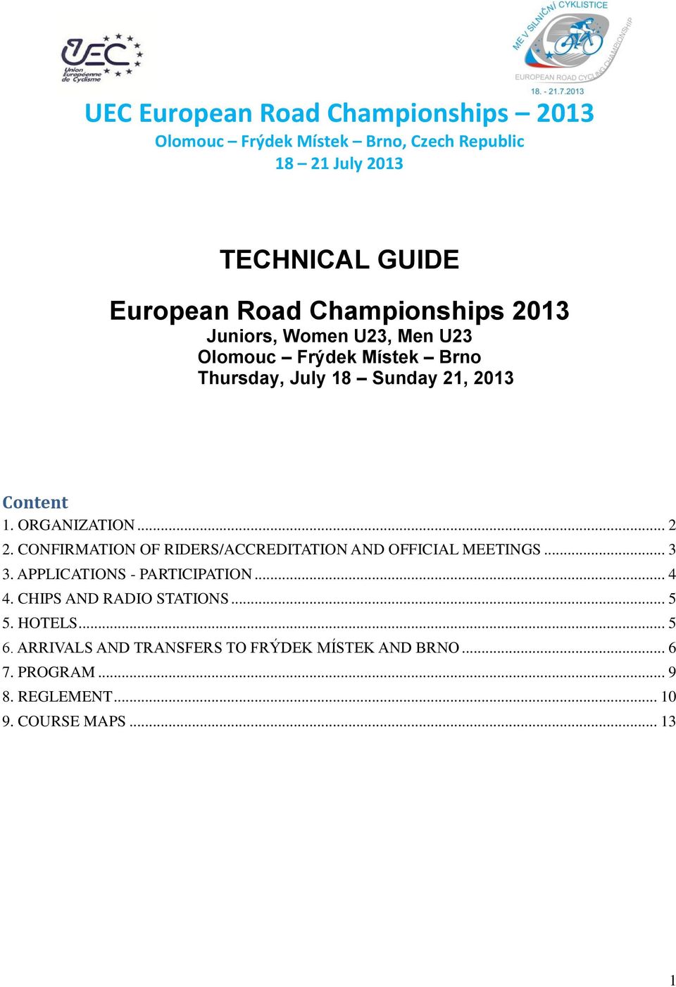 CONFIRMATION OF RIDERS/ACCREDITATION AND OFFICIAL MEETINGS... 3 3. APPLICATIONS - PARTICIPATION... 4 4.