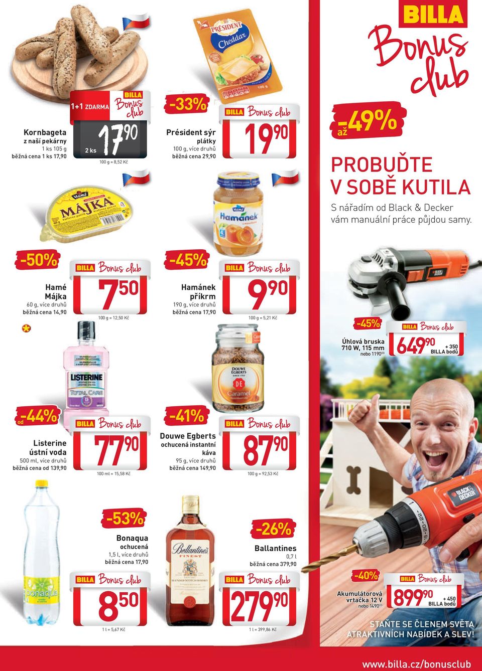 -50% Hamé Májka 60 g, více druhů běžná cena 14, 7 50 100 g = 12,50 Kč -45% Hamánek příkrm 1 g, více druhů běžná cena 17, 9 100 g = 5,21 Kč -45% 649 Úhlová bruska 710 W, 115 mm + 350 nebo 11 00 BILLA