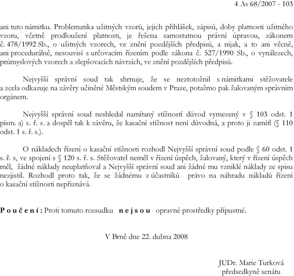 , o vynálezech, průmyslových vzorech a zlepšovacích návrzích, ve znění pozdějších předpisů.